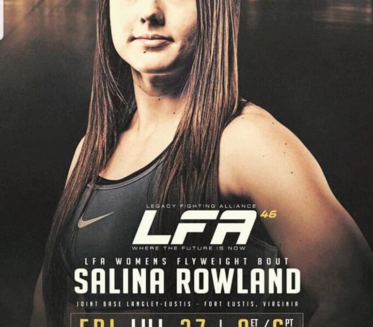 It’s LFA: Legacy Fighting Alliance PRO DEBUT FIGHT WEEK for Salina Rowland!!!!!!